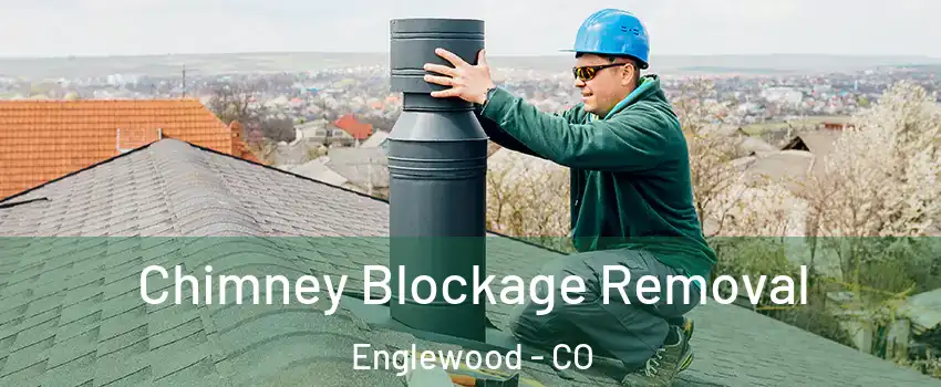  Chimney Blockage Removal Englewood - CO