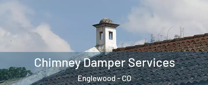  Chimney Damper Services Englewood - CO