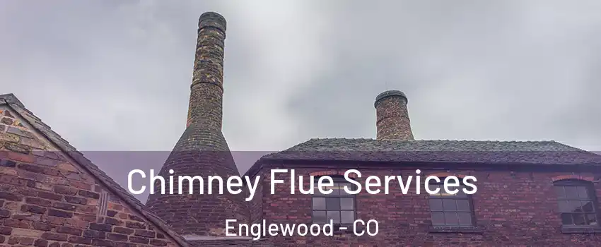  Chimney Flue Services Englewood - CO