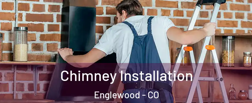  Chimney Installation Englewood - CO