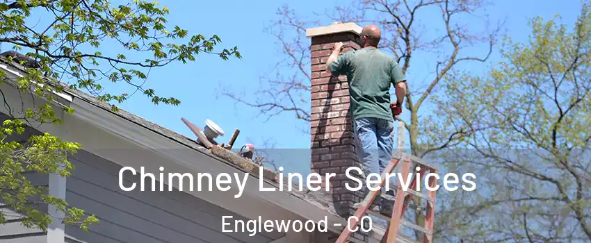  Chimney Liner Services Englewood - CO