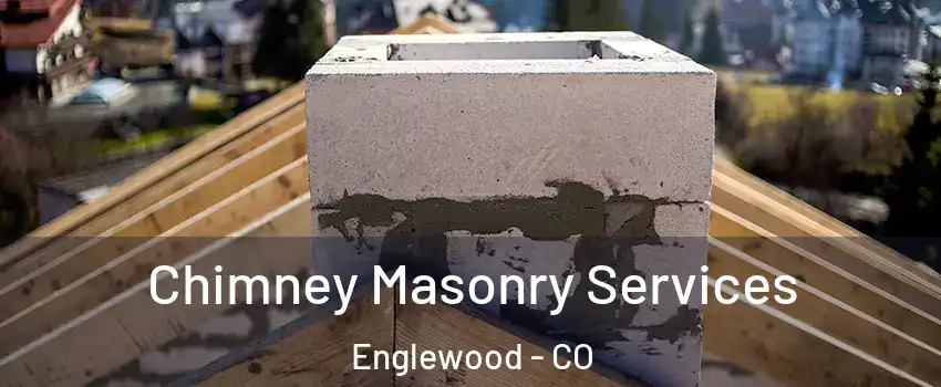  Chimney Masonry Services Englewood - CO
