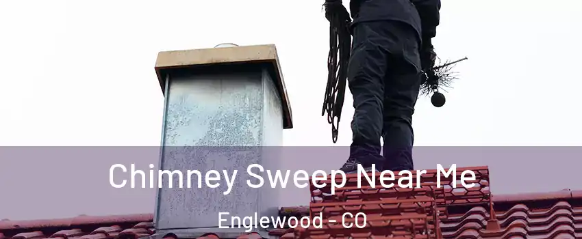  Chimney Sweep Near Me Englewood - CO