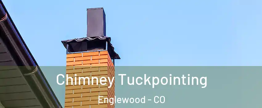  Chimney Tuckpointing Englewood - CO