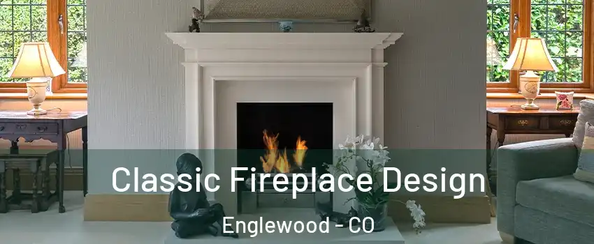  Classic Fireplace Design Englewood - CO