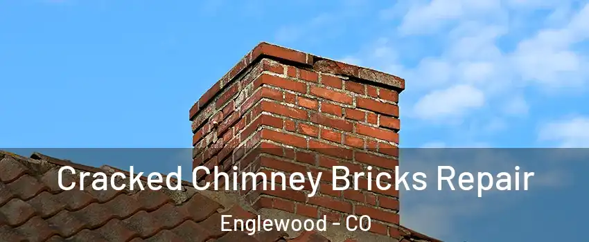  Cracked Chimney Bricks Repair Englewood - CO
