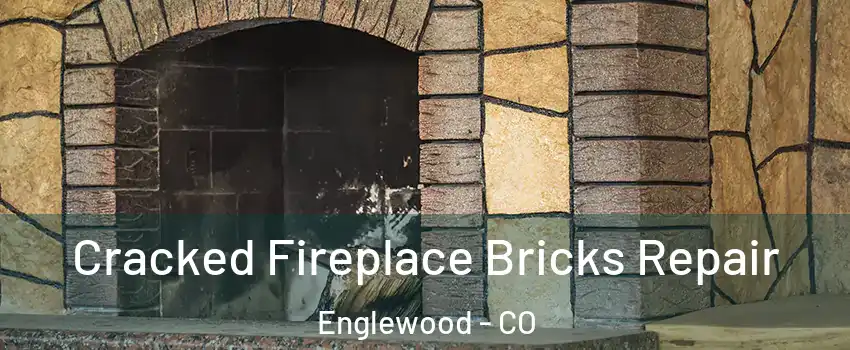  Cracked Fireplace Bricks Repair Englewood - CO