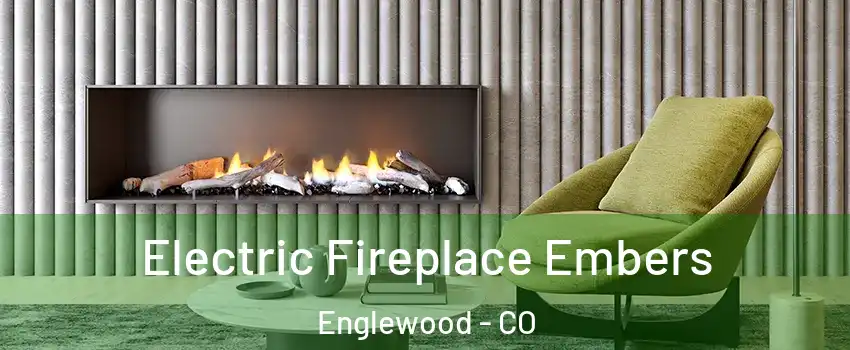  Electric Fireplace Embers Englewood - CO