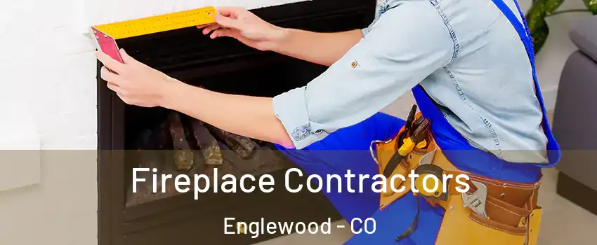  Fireplace Contractors Englewood - CO