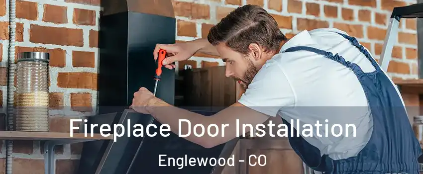  Fireplace Door Installation Englewood - CO