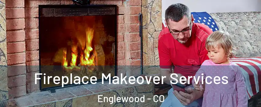  Fireplace Makeover Services Englewood - CO