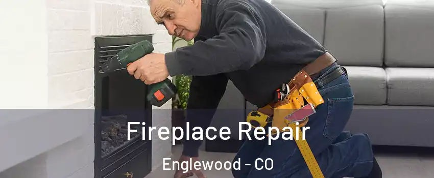  Fireplace Repair Englewood - CO