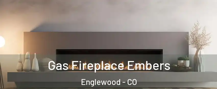  Gas Fireplace Embers Englewood - CO