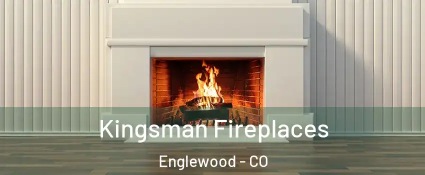  Kingsman Fireplaces Englewood - CO