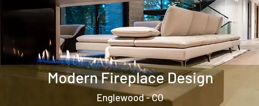  Modern Fireplace Design Englewood - CO