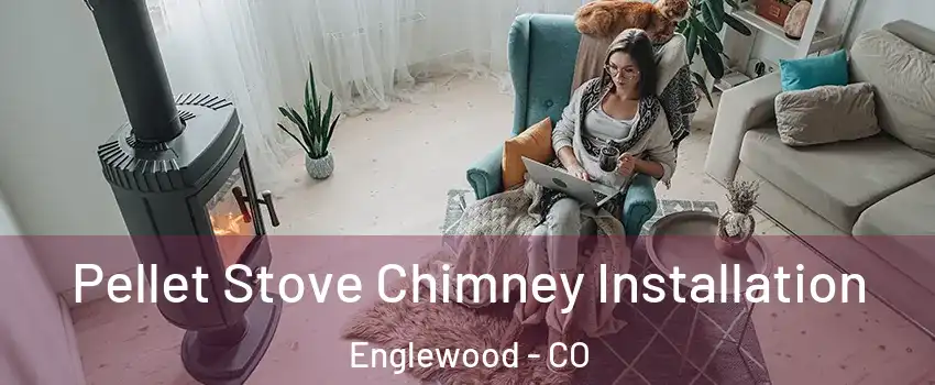  Pellet Stove Chimney Installation Englewood - CO