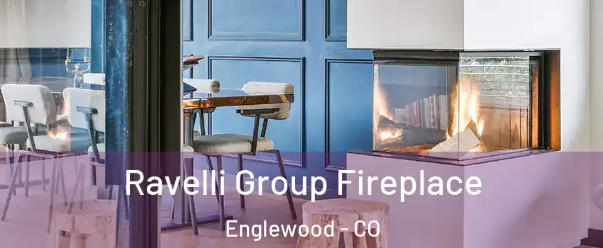  Ravelli Group Fireplace Englewood - CO