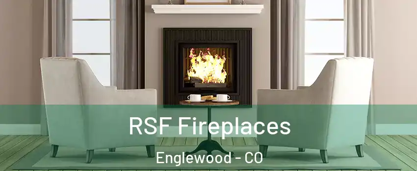  RSF Fireplaces Englewood - CO
