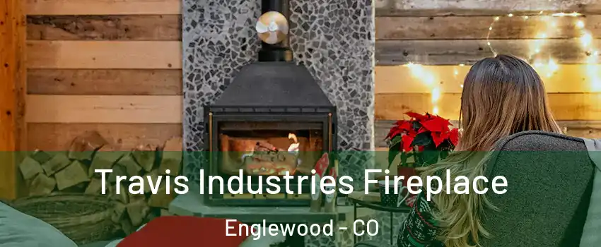  Travis Industries Fireplace Englewood - CO