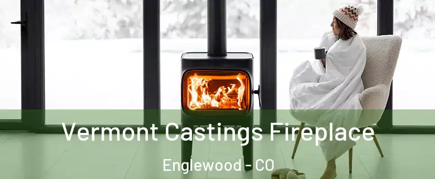  Vermont Castings Fireplace Englewood - CO