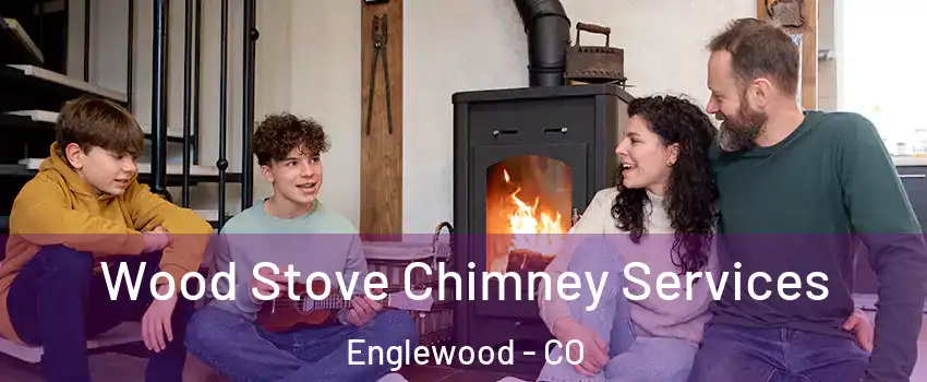  Wood Stove Chimney Services Englewood - CO